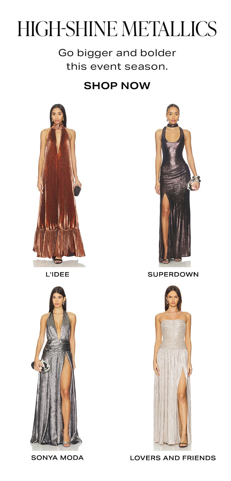 High-Shine Metallics. Shop Now