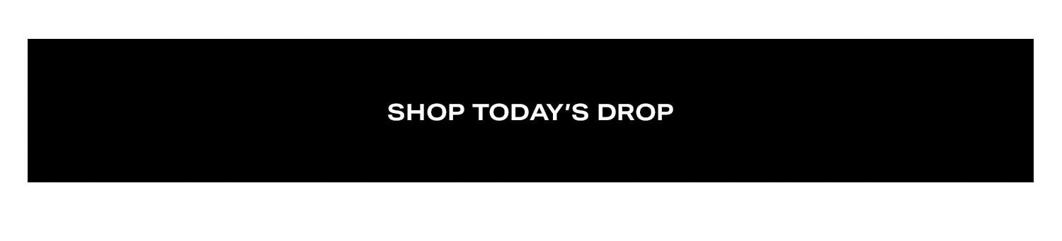 Shop Today's Drop