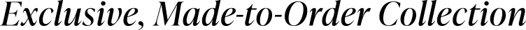 Exclusive Collection