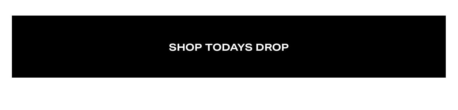 Shop Today's Drop