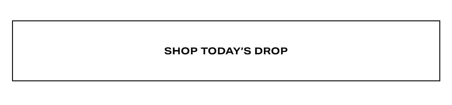 Shop Today's Drop