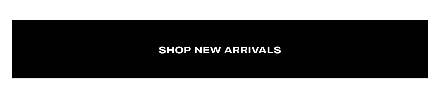Shop New Arrivals.