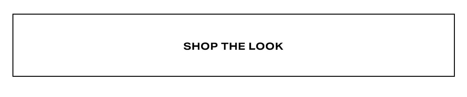 Shop The Look.