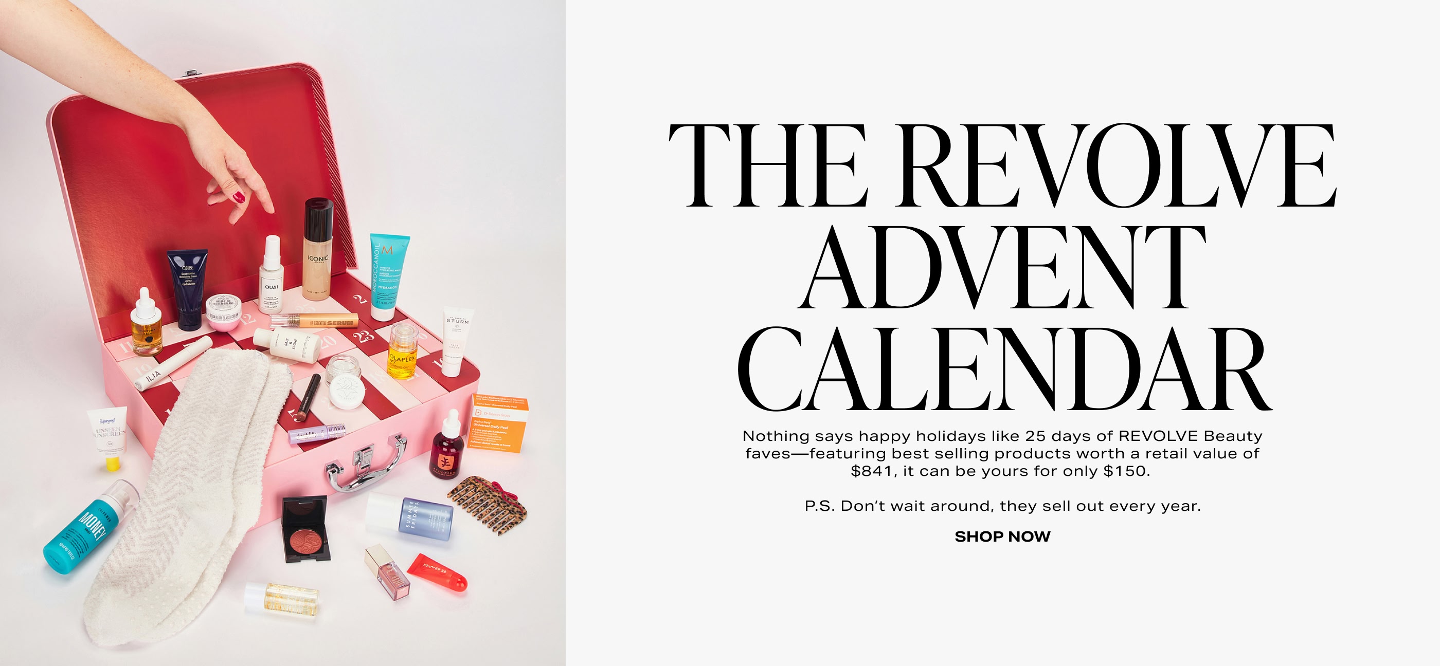 Nothing says happy holidays like 25 days of REVOLVE Beauty faves—featuring best selling products worth a retail value of $841, it can be yours for only $150. P.S. Don’t wait around, they sell out every year. Shop Now.
