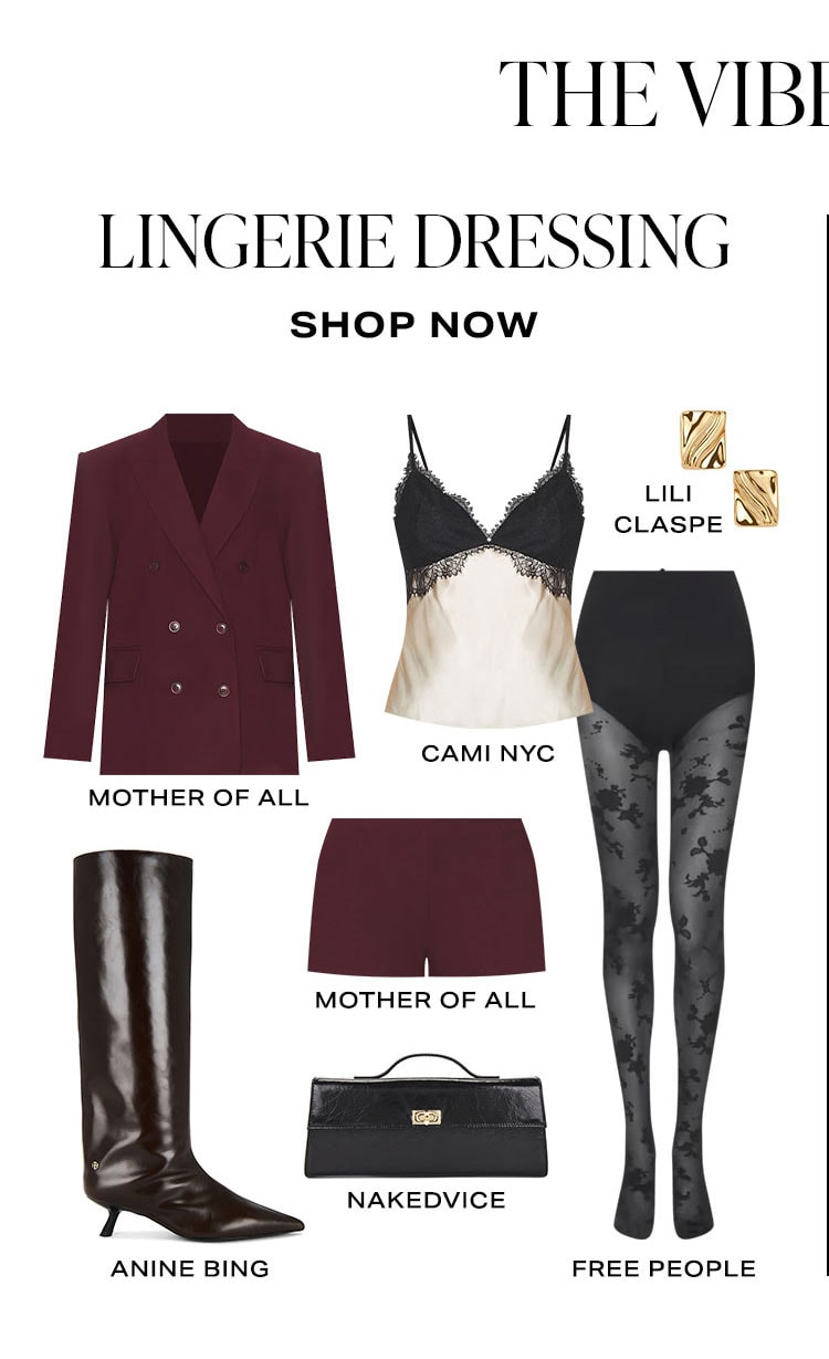 The Vibe, 2 Ways. Lingerie Dressing. Shop Now.