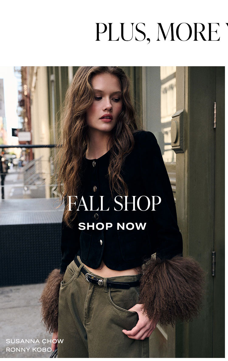 Plus, More You'll Love. Fall Shop. Shop Now.