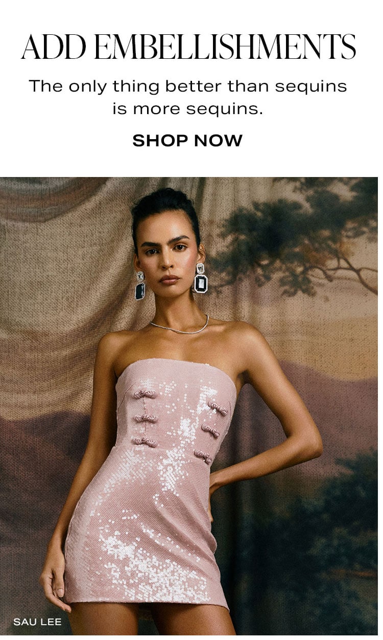 Add Embellishments. The only thing better than sequins is more sequins. Shop Now.