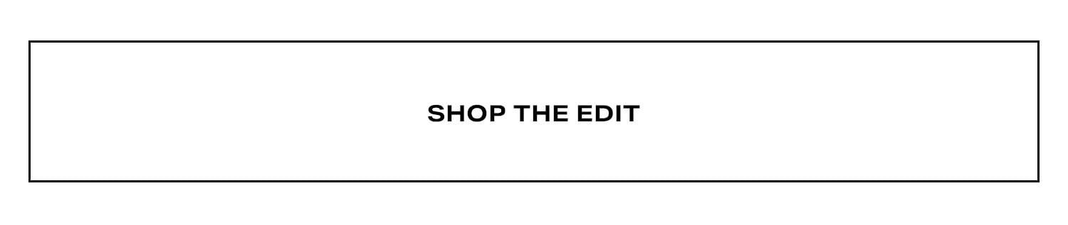 Shop The Edit