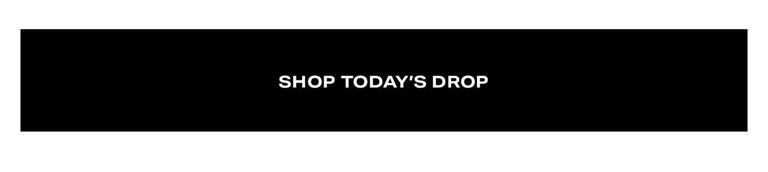 Shop Today's Drop