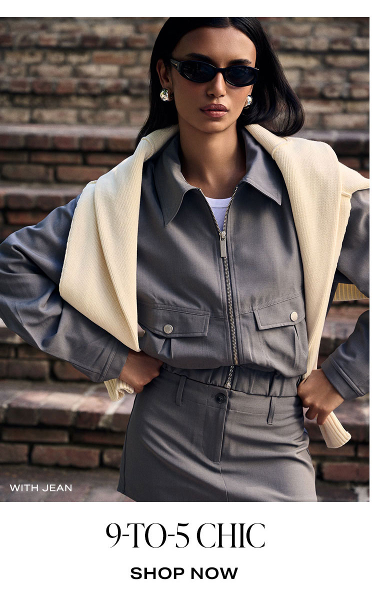 More Style Inspo. 9-To-5 Chic. Shop Now.