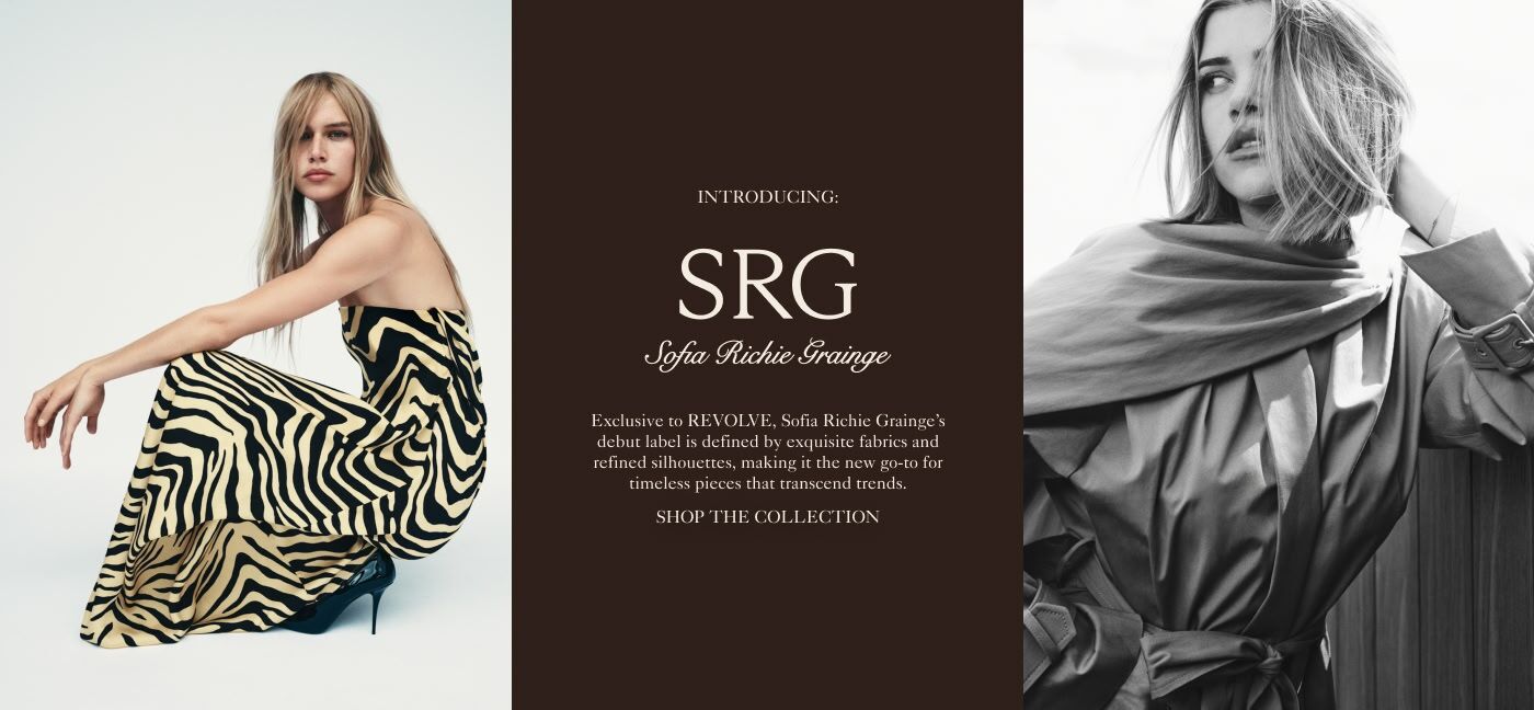 INTRODUCING SRG by Sofia Richie Grainge. Exclusive to REVOLVE, Sofia Richie Grainge\u2019s debut label is defined by exquisite fabrics and refined silhouettes, making it the new go-to for timeless. Shop The Collection.