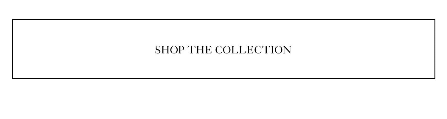 Shop The Collection.