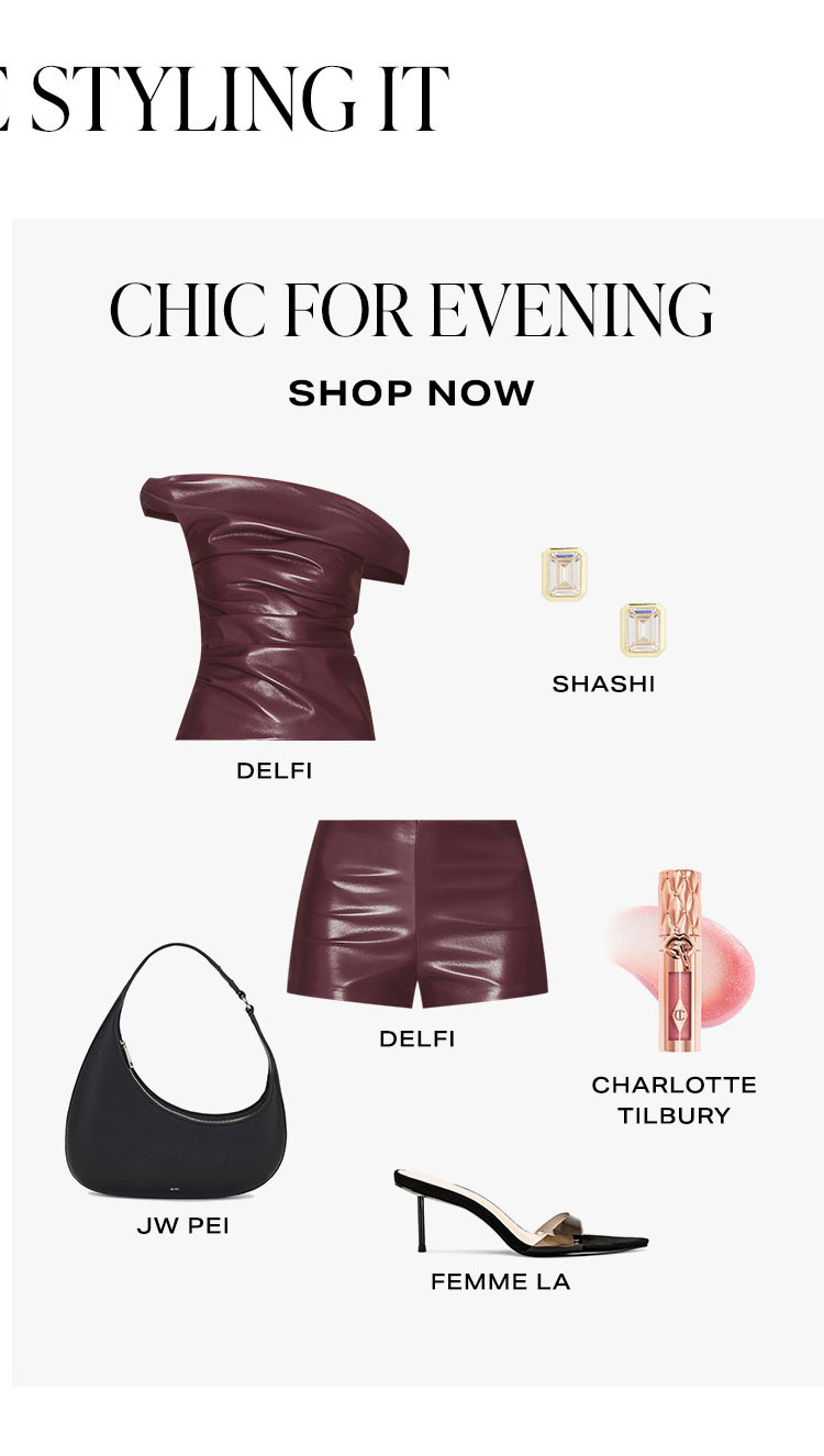 How We're Styling It. Chic For Evening. Shop Now.