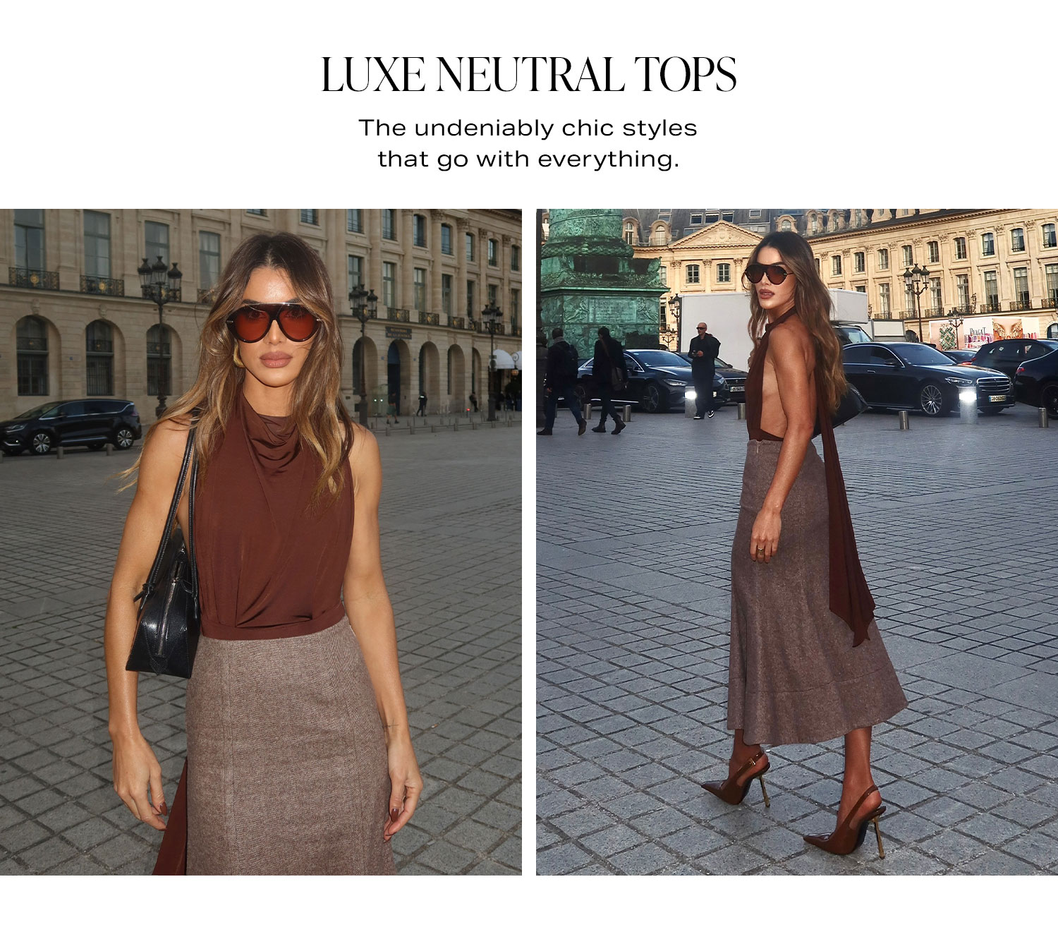 Luxe Neutral Tops. The undeniably chic styles that go with everything.