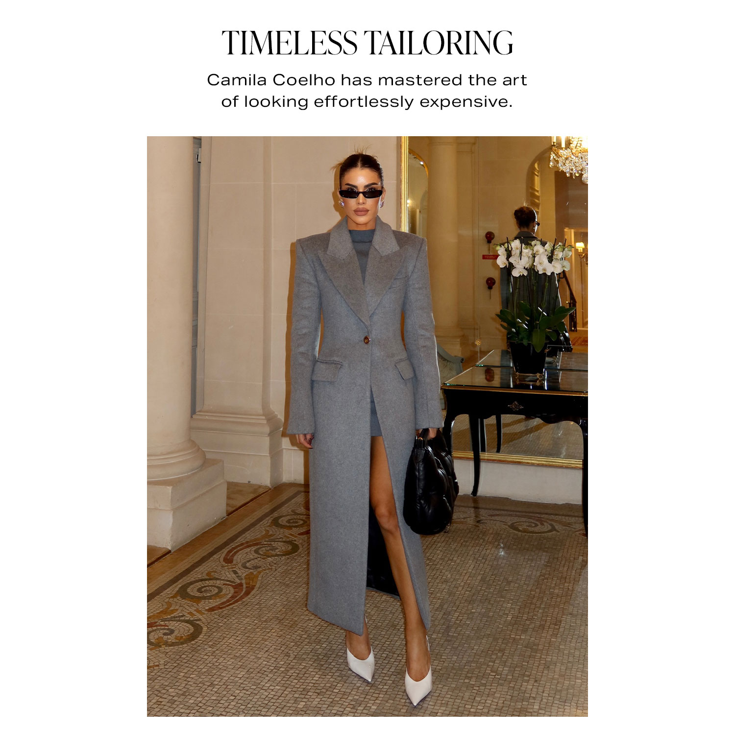 Timeless Tailoring. Camila Coelho has mastered the art of looking effortlessly expensive.
