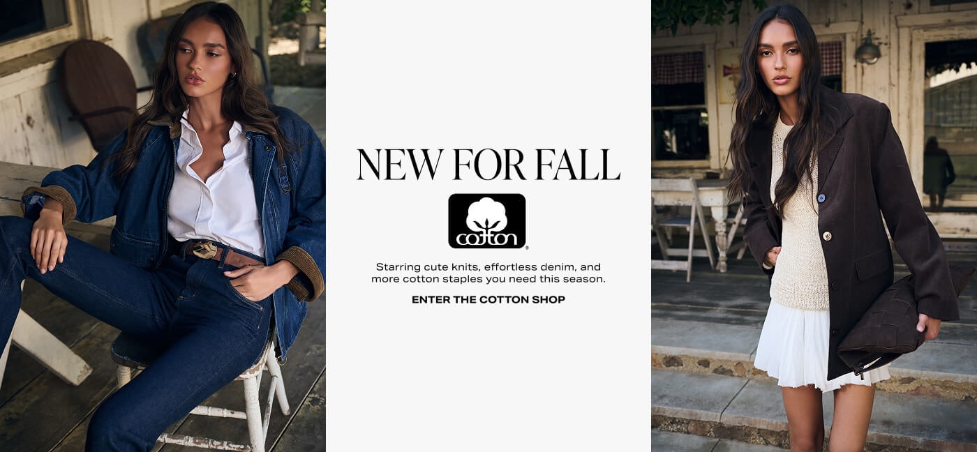 New For Fall Cotton. Starring cute knits, effortless denim, and more cotton staples you need this season. Enter The Cotton Shop.