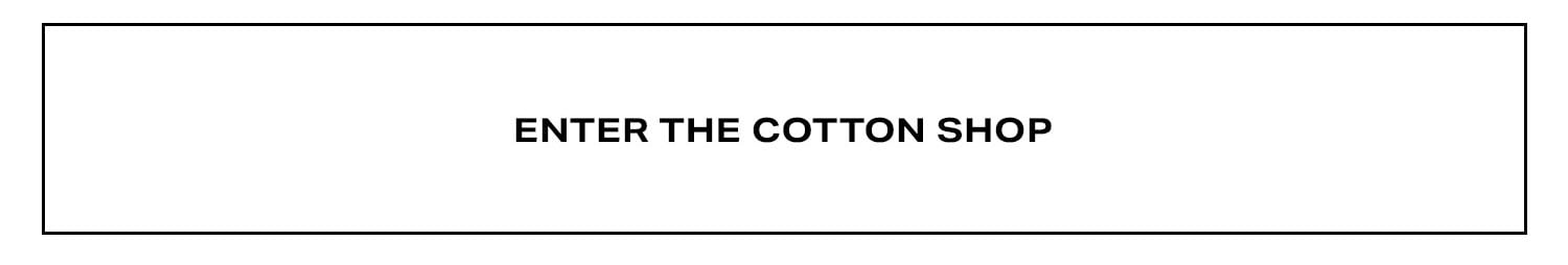 Enter The Cotton Shop