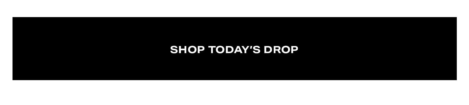 Shop Today's Drop