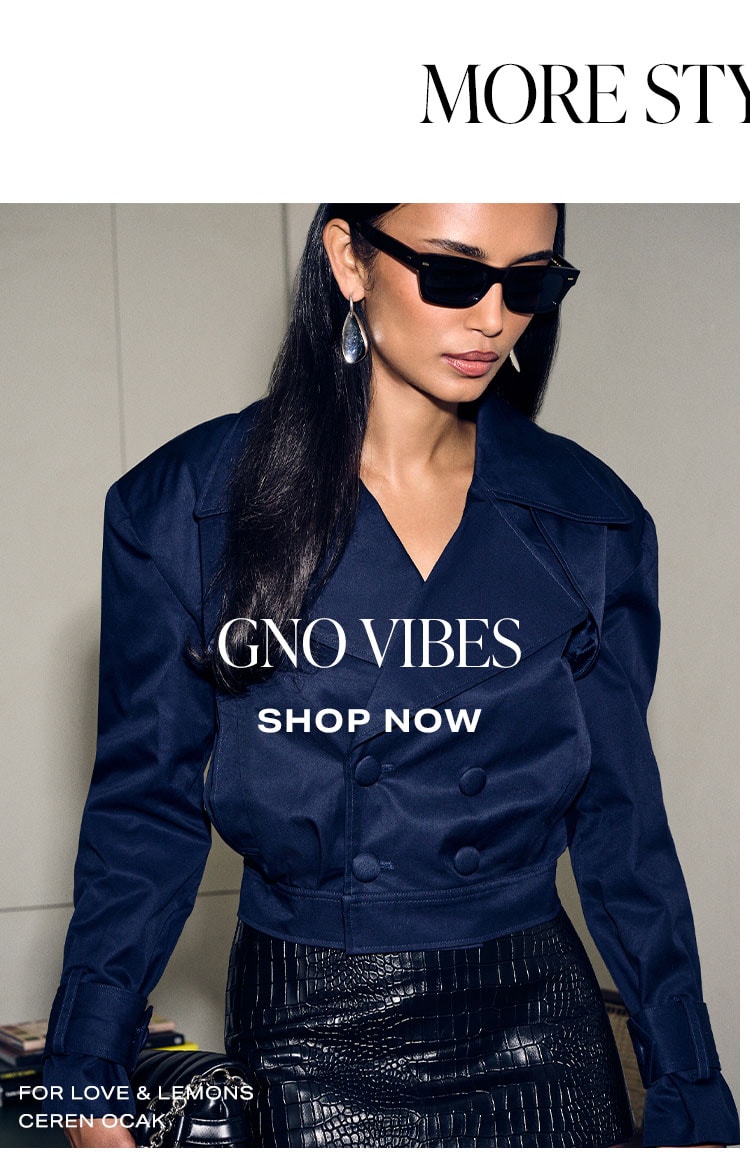 More Style Inspo. GNO Vibes. Shop Now.