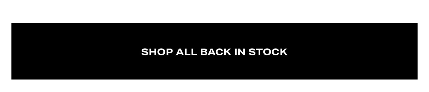 Shop All Back In Stock.