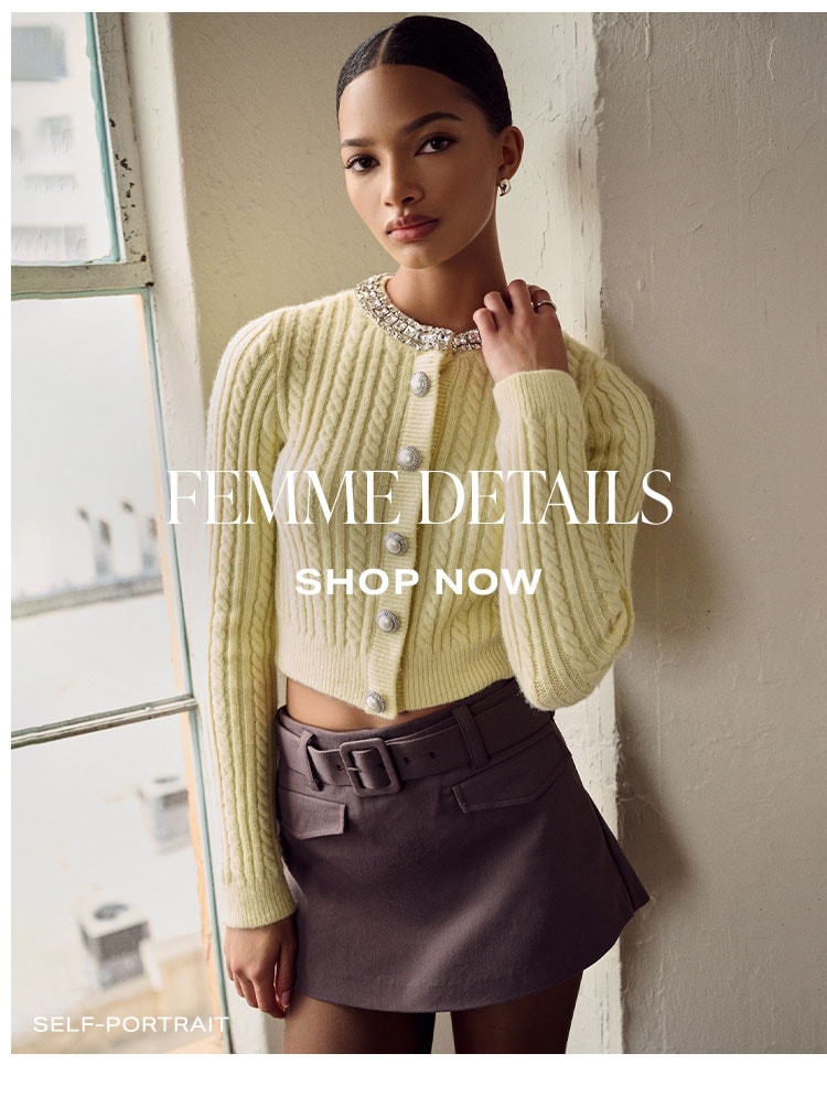 Femme Details. Shop Now