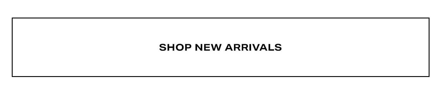 Shop New Arrivals.