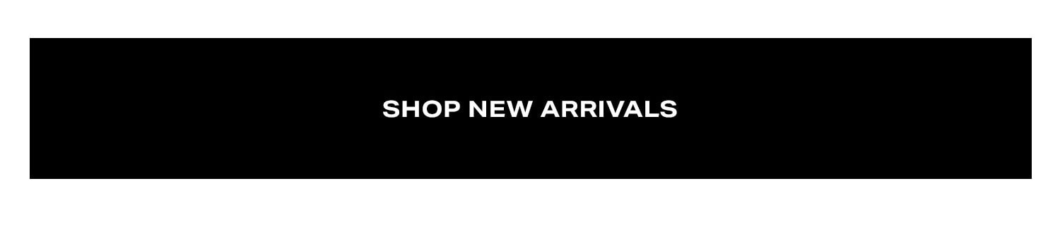 Shop New Arrivals.