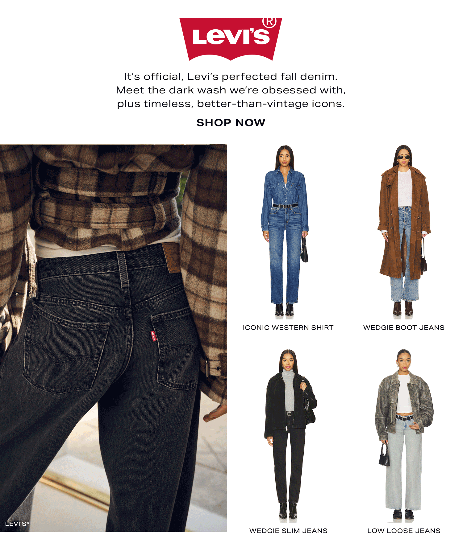 LEVI'S. From the cult-favorite 501s to the dark wash defining the season, explore the Levi's icons behind every cool-girl off-duty look. Shop Now.