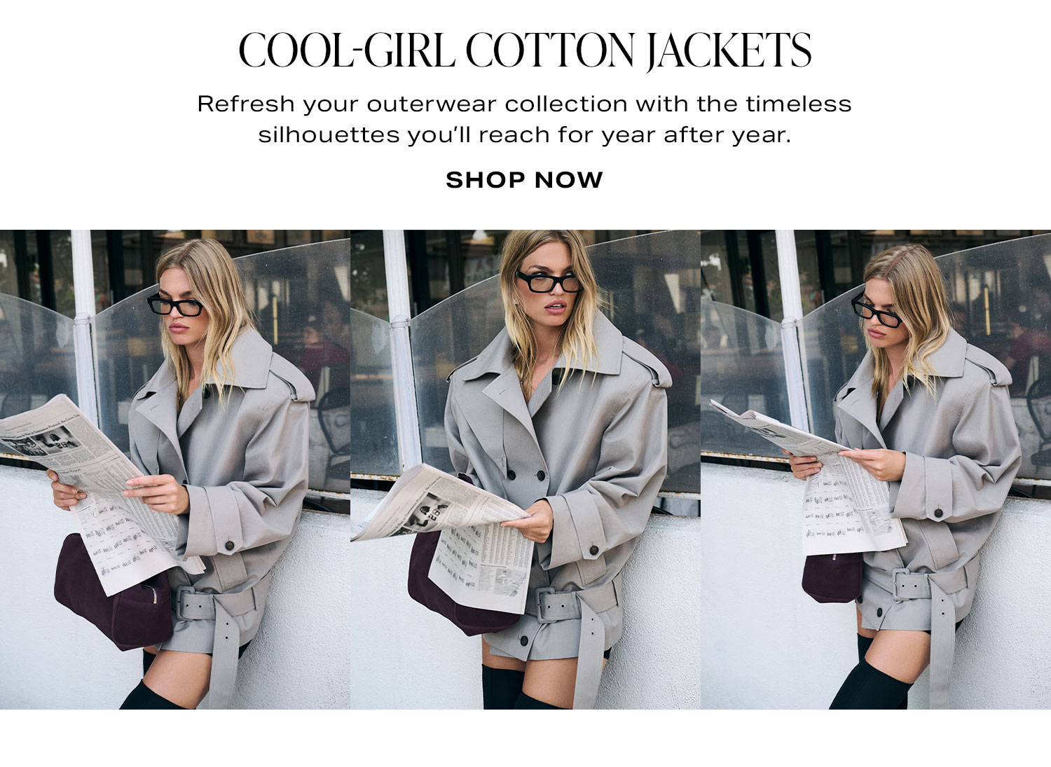 Cool Girl Cotton Jackets. Refresh your outerwear collection with the timeless silhouettes you'll reach for year after year. Shop Now.