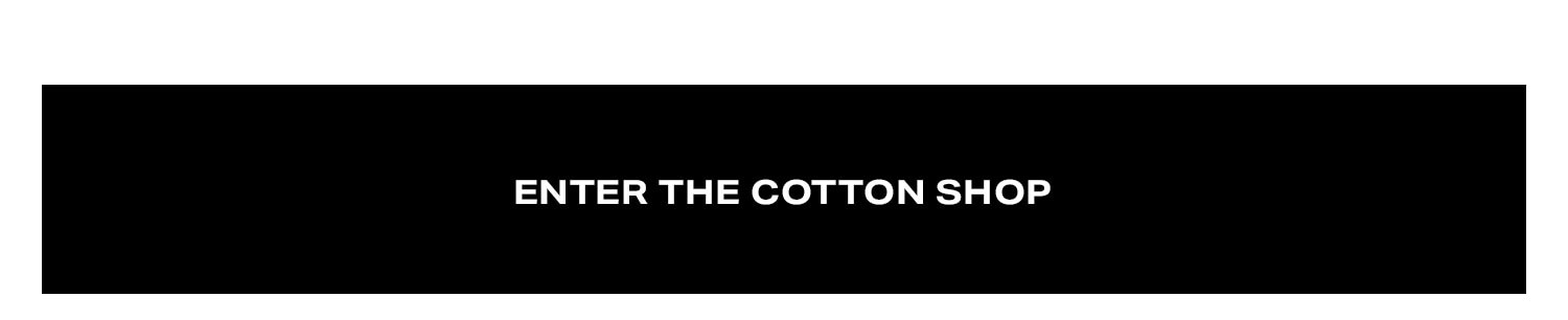 Enter The Cotton Shop.