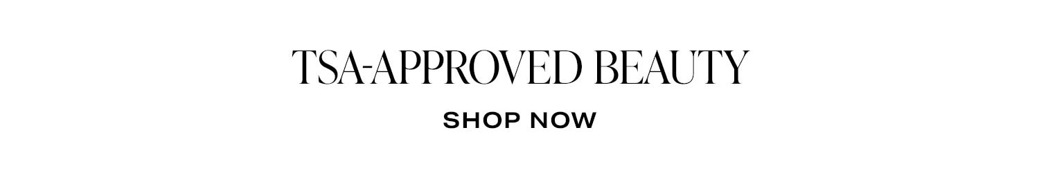TSA-Approved Beauty. Shop Beauty.