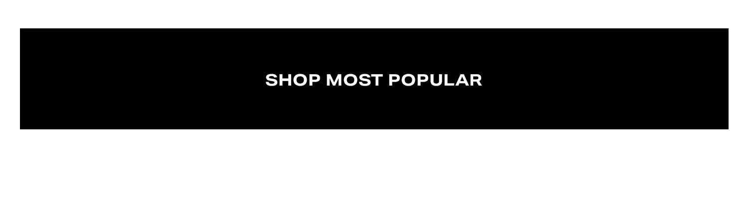 Shop Most Popular. 