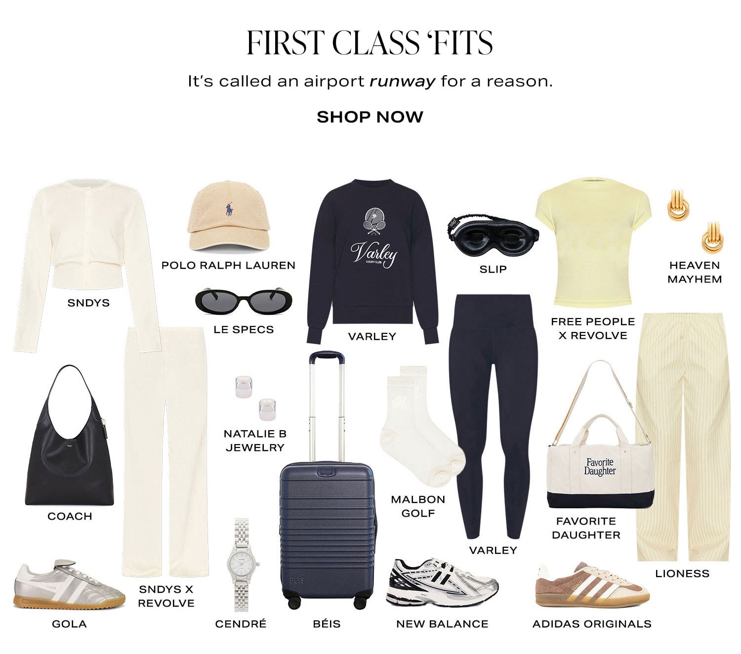 First Class 'Fits. It's called an airport runway for a reason. Product Assortment. Shop Now.
