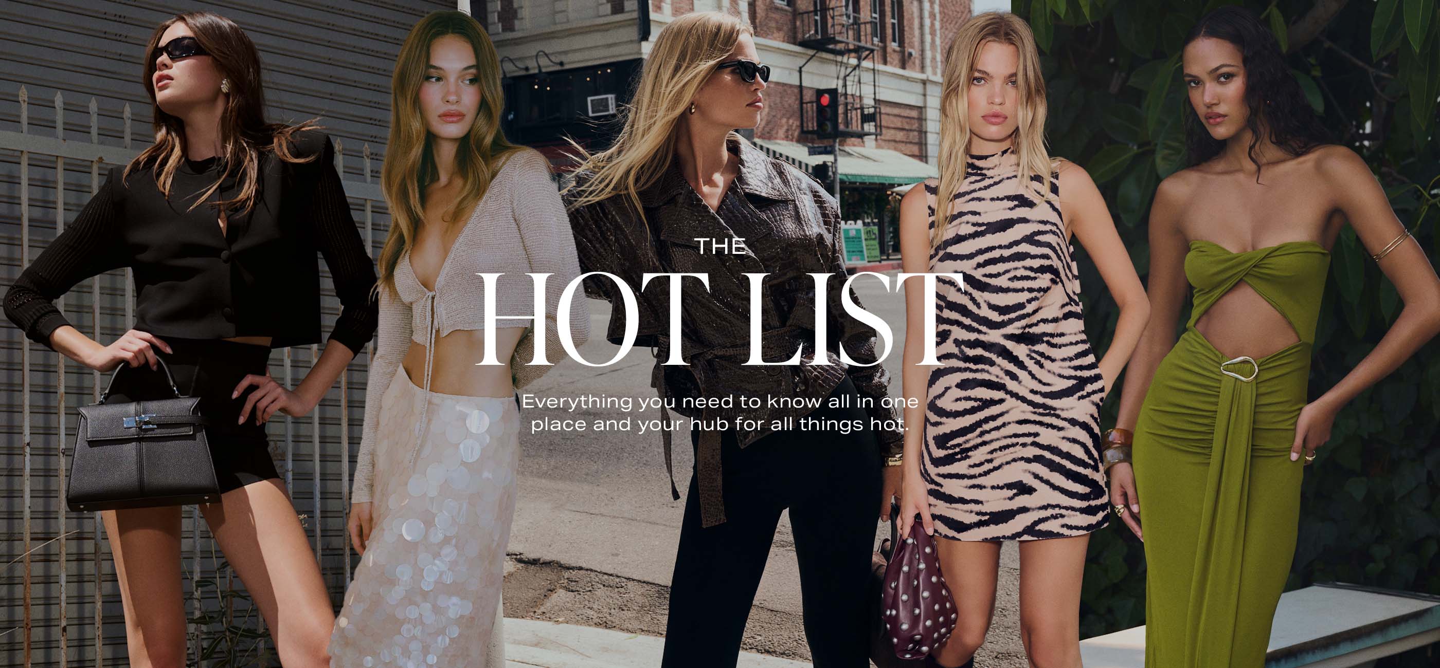 The Hot List. Everything you need to know all in one place and your hub for all things hot