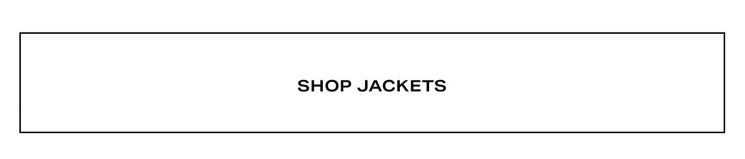 Shop Jackets.