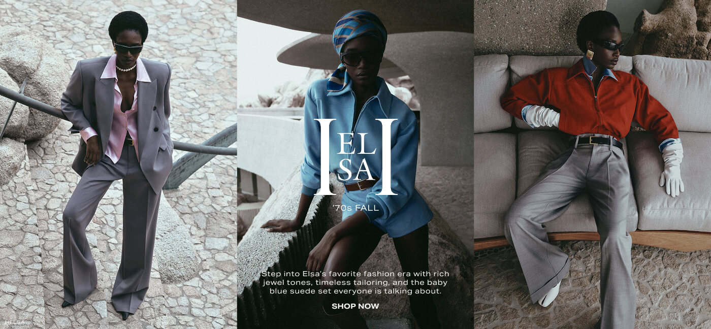 HELSA \u201970s Fall. Step into Elsa\u2019s favorite fashion era with rich jewel tones, timeless tailoring, and the baby blue suede set everyone is talking about. Shop Now.