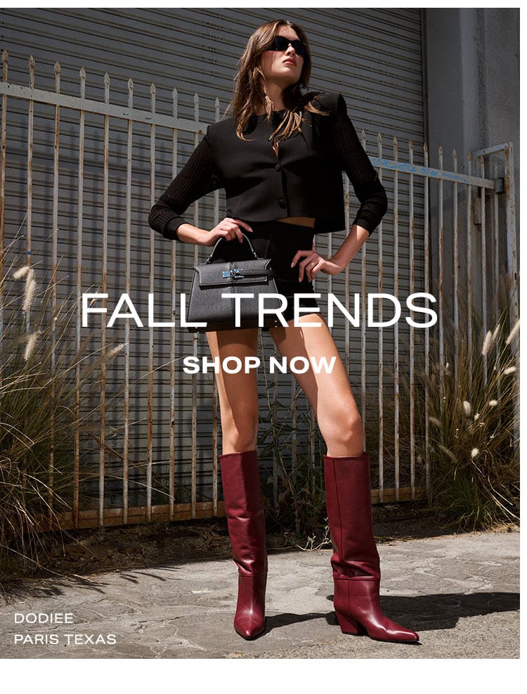 What Are You Shopping For? Fall Trends. Shop Now.