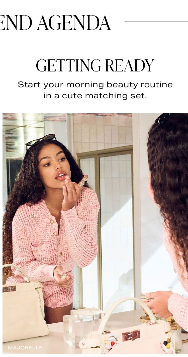 Your Weekend Agenda: Getting Ready. Start your morning beauty routine in a cute matching set. 