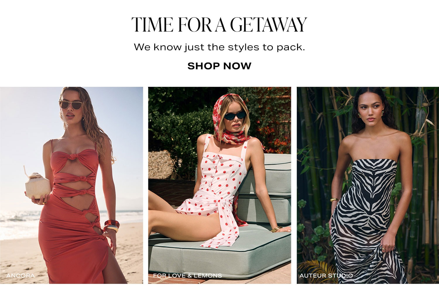 Time For a Getaway. Shop Now.