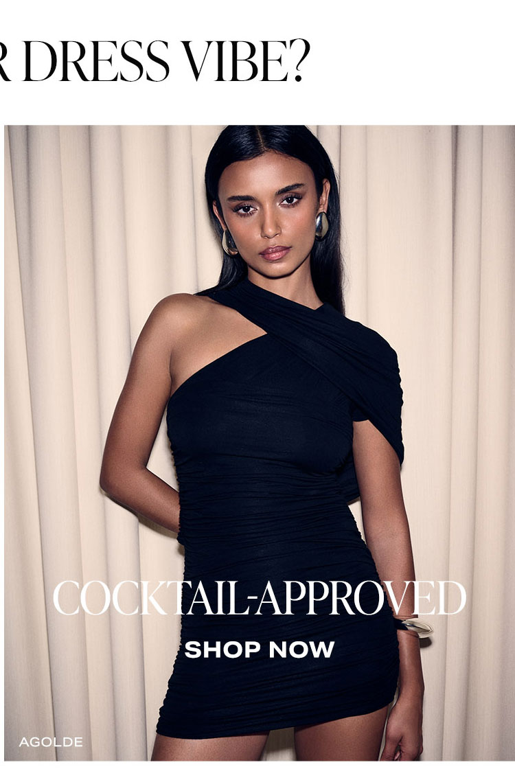 What's Your Dress Vibe? Cocktail-Approved. Shop Now