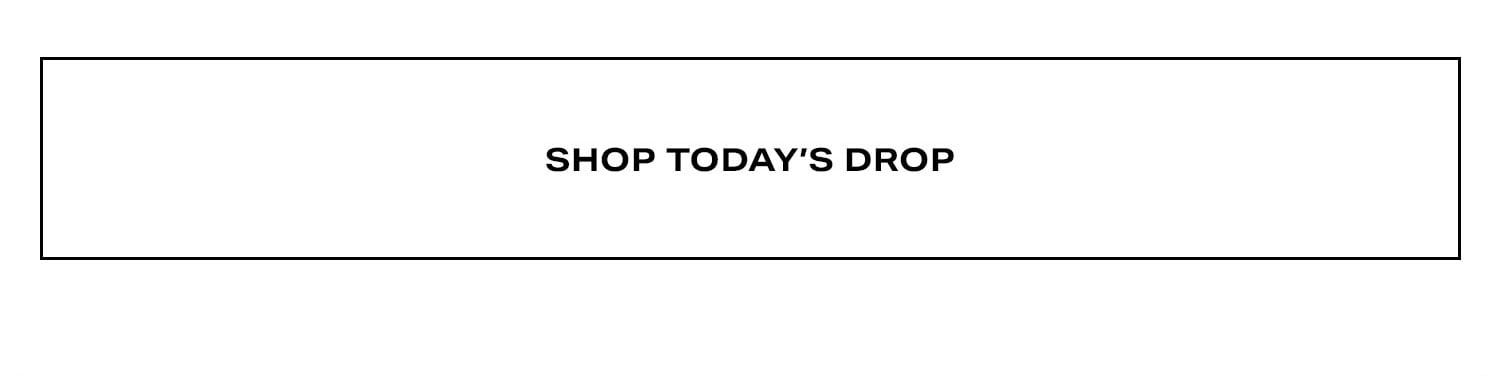 Shop Today's Drop