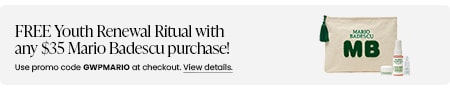FREE Youth Renewal Ritual with any $35 Mario Badescu purchase! Use promo code GWPMARIO at checkout.