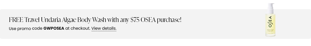 FREE Travel Undaria Algae Body Wash with any $75 OSEA purchase! Use promo code GWPOSEA at checkout.