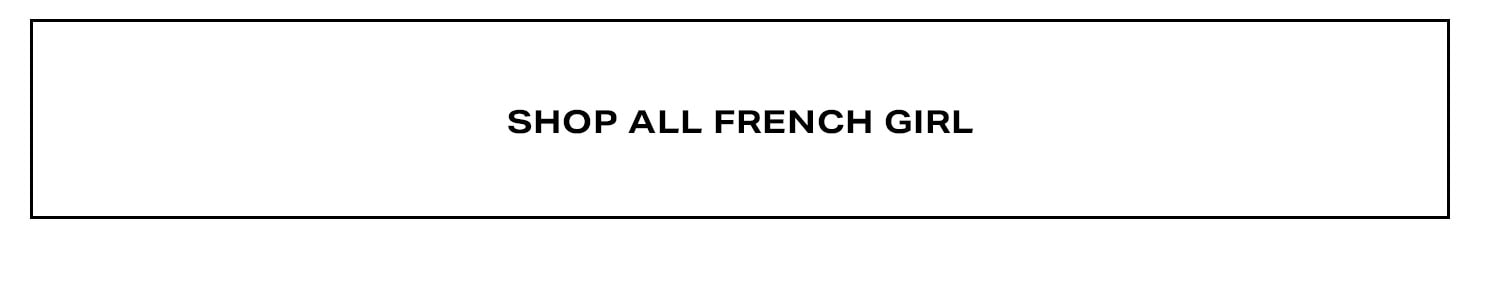 Shop All French Girl.