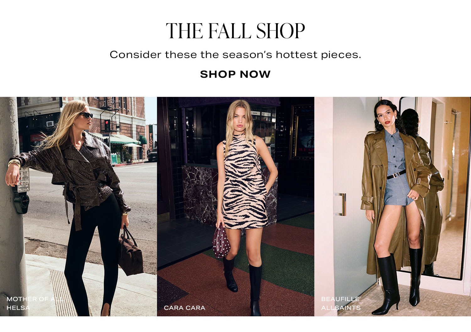 The Fall Shop. Consider these the season's hottest pieces. Shop Now.