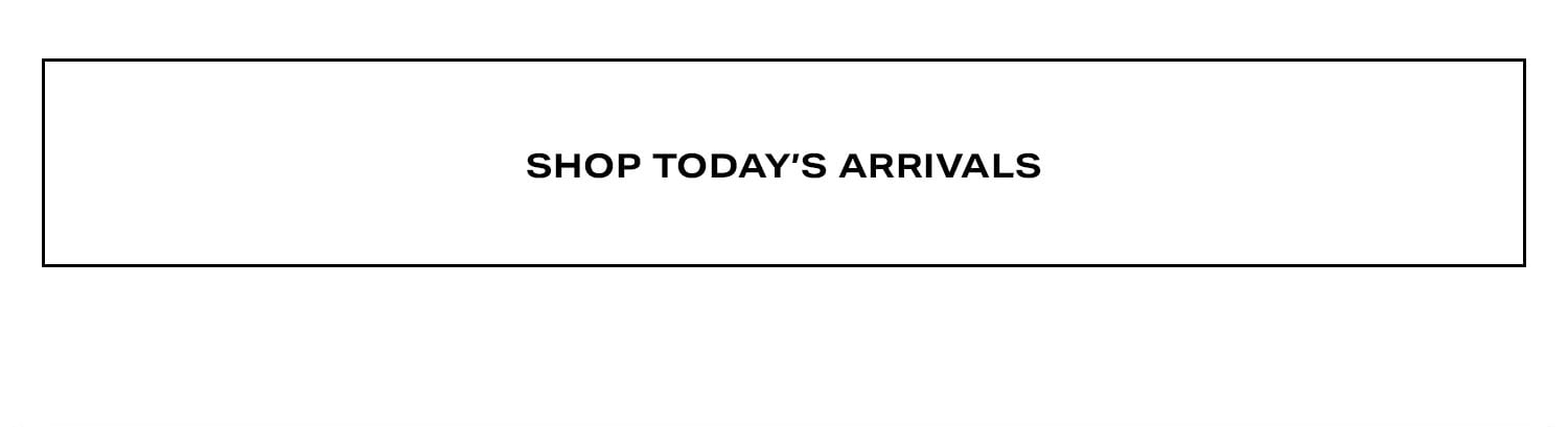 Shop Today's Arrivals