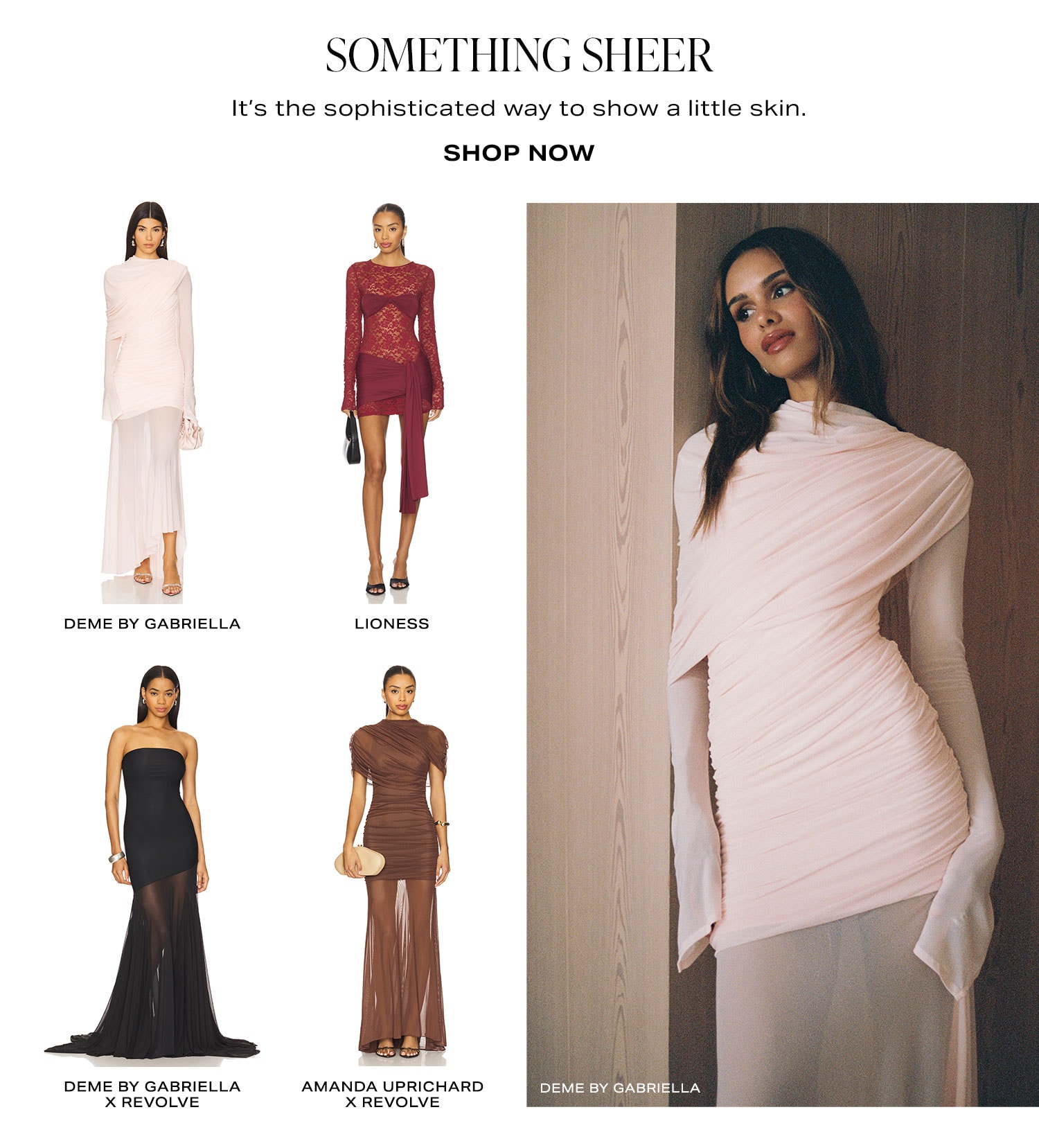 Something Sheer. It's the sophisticated way to show a little skin. Shop Now.