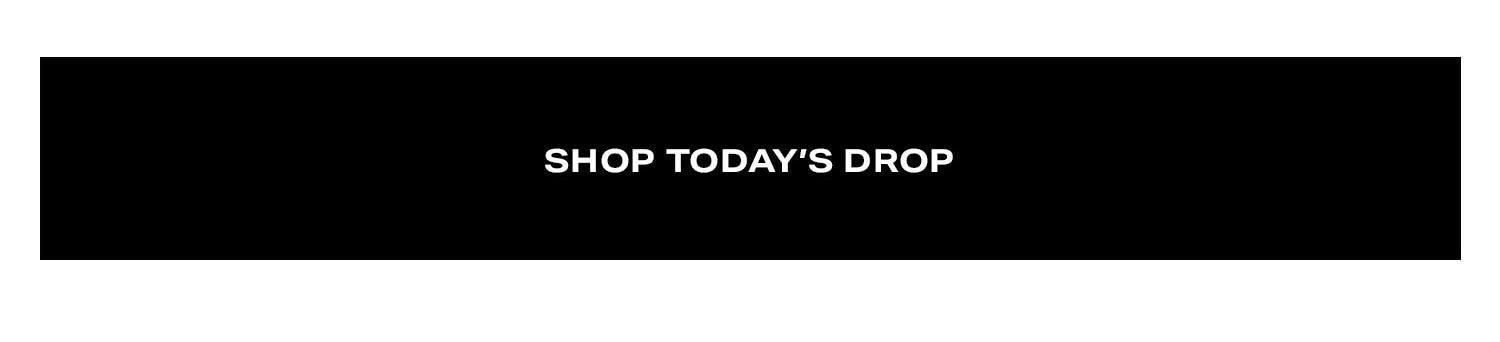 Shop Today's Drop