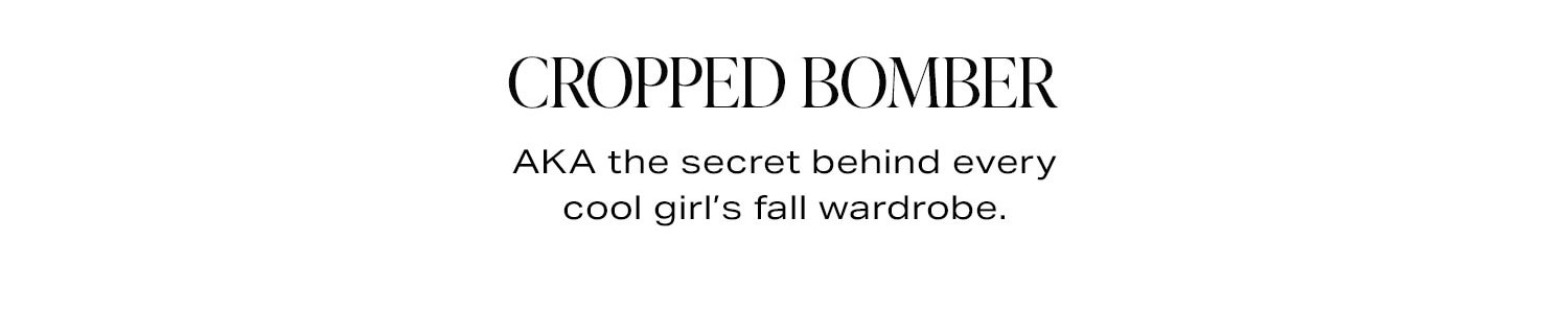 Cropped Bomber. Shop Now