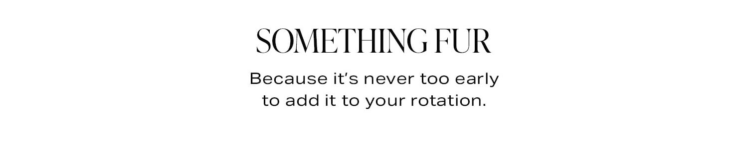 Something Fur. Shop Now